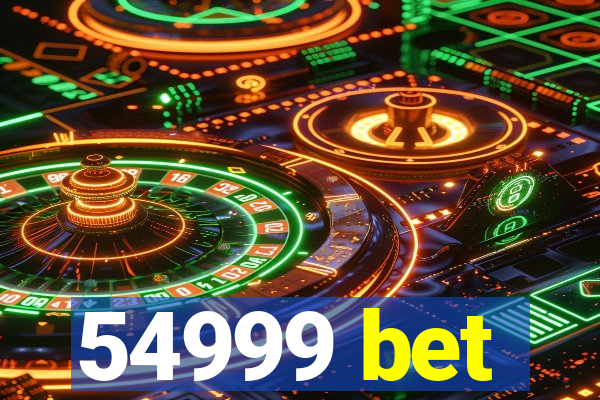 54999 bet